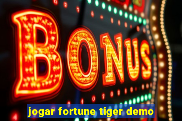 jogar fortune tiger demo